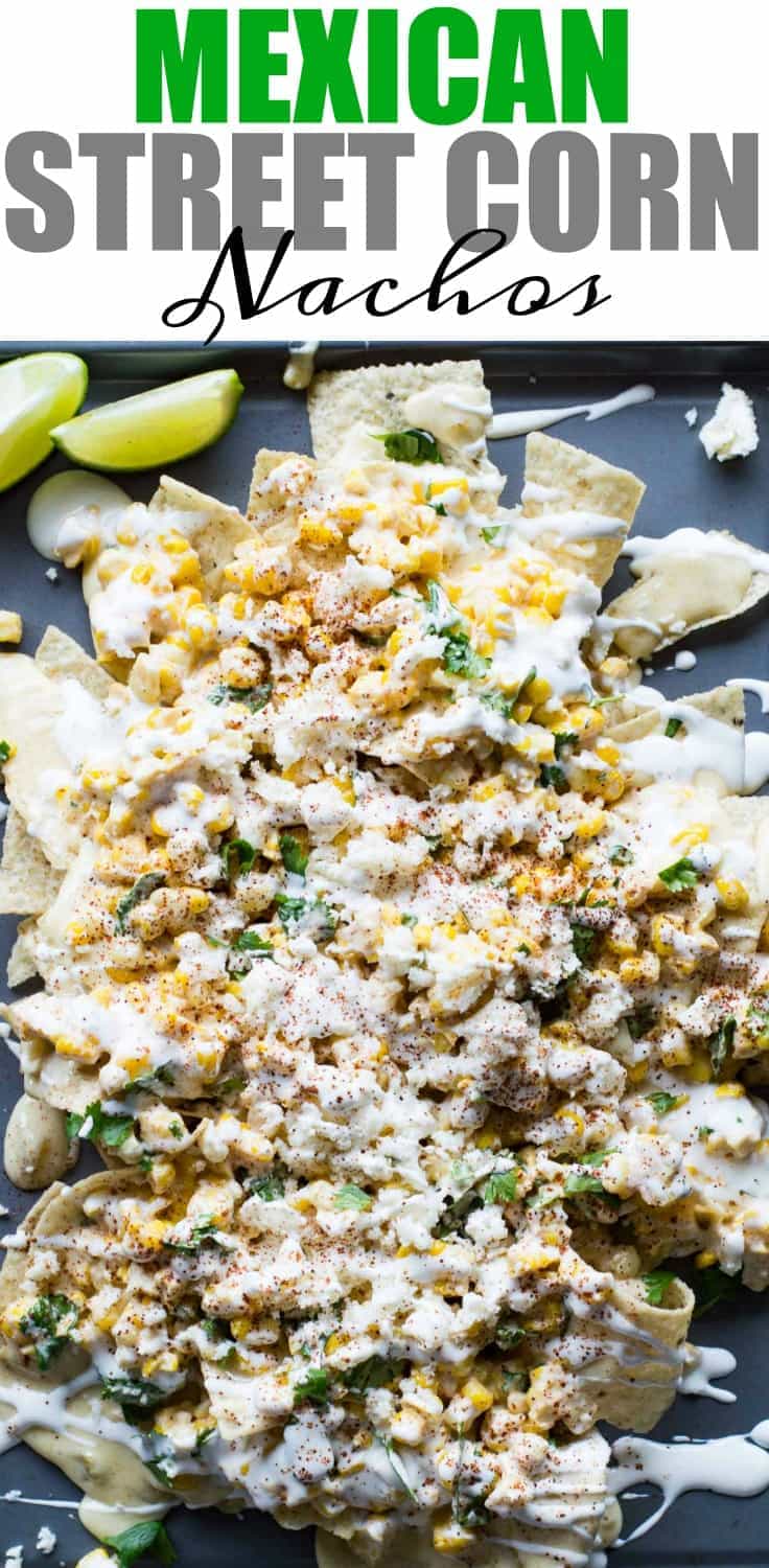Mexican Street Corn Nachos! Chips loaded up with all the flavors of a classic mexican street corn and smothered with a creamy, spicy queso blanco.